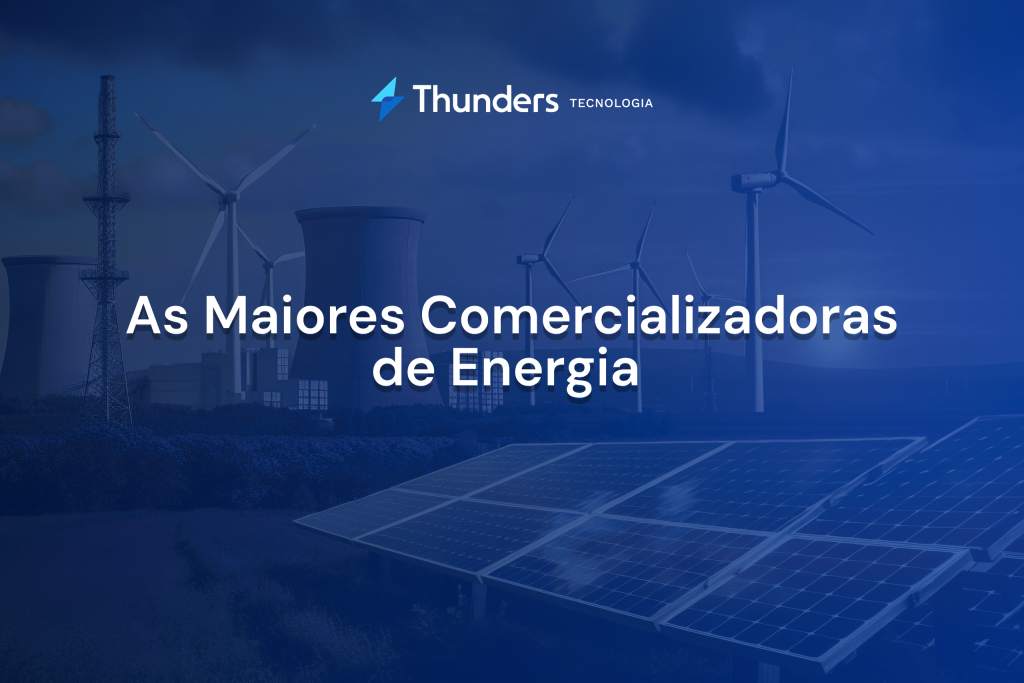 As Maiores Comercializadoras de Energia
